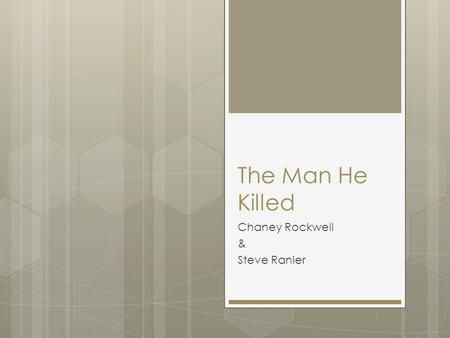 The Man He Killed Chaney Rockwell & Steve Ranier.