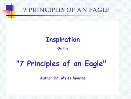 7 Principles of an Eagle Inspiration On the 7 PRINCIPLES OF AN EAGLE