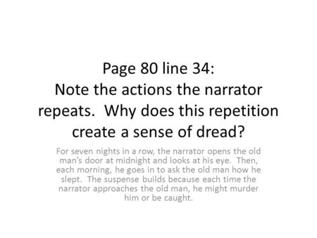 Page 80 line 34: Note the actions the narrator repeats