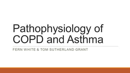 Pathophysiology of COPD and Asthma