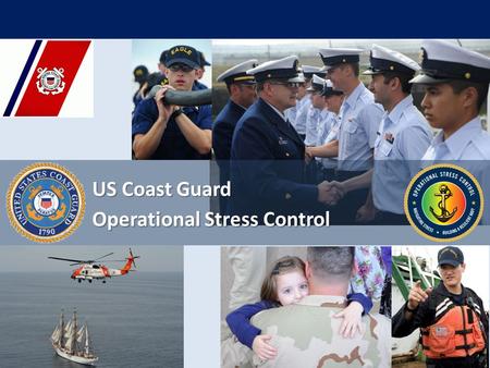 US Coast Guard Operational Stress Control.