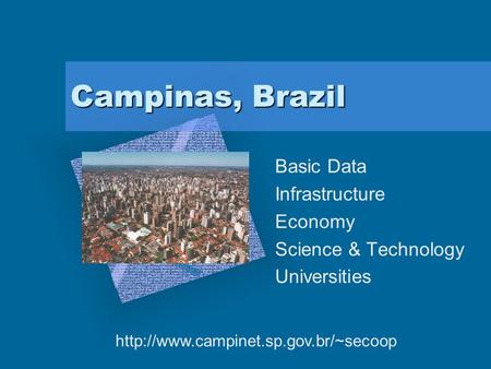 Campinas, Brazil Basic Data Infrastructure Economy Science & Technology Universities