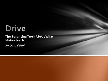 The Surprising Truth About What Motivates Us By Daniel Pink.