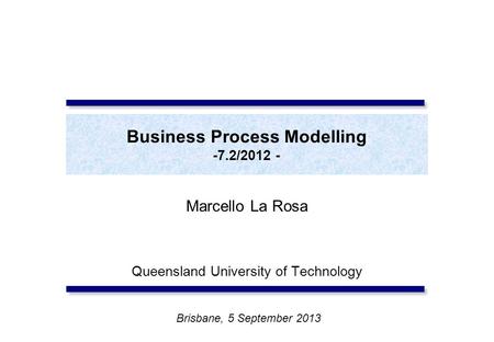 Business Process Modelling -7.2/2012 -