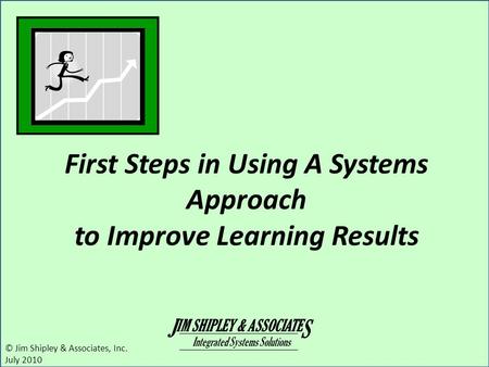 First Steps in Using A Systems Approach
