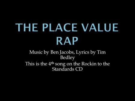 Music by Ben Jacobs, Lyrics by Tim Bedley This is the 4 th song on the Rockin to the Standards CD.