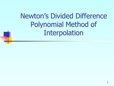 Newton’s Divided Difference Polynomial Method of Interpolation