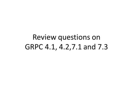 Review questions on GRPC 4.1, 4.2,7.1 and 7.3. A. Jack is negotiating on behalf of Simon with the attorney for the Housing Authority. The only difference.