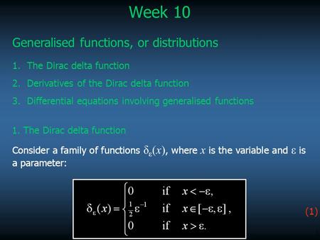 Week 10 Generalised functions, or distributions