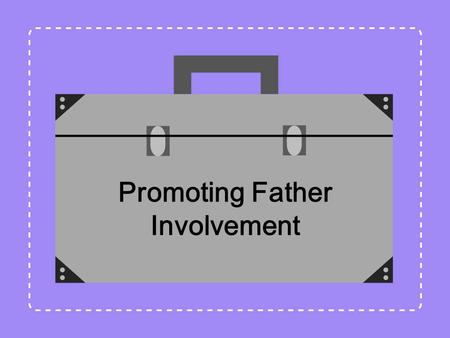 Promoting Father Involvement