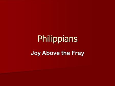 Philippians Joy Above the Fray.