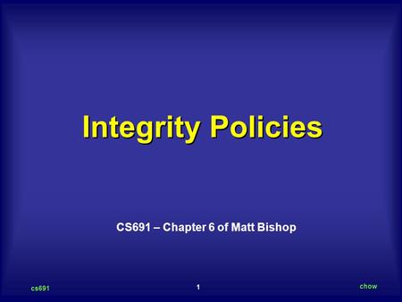 CS691 – Chapter 6 of Matt Bishop