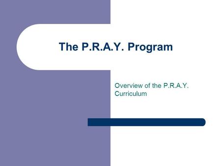 Overview of the P.R.A.Y. Curriculum