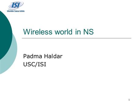 Wireless world in NS Padma Haldar USC/ISI.