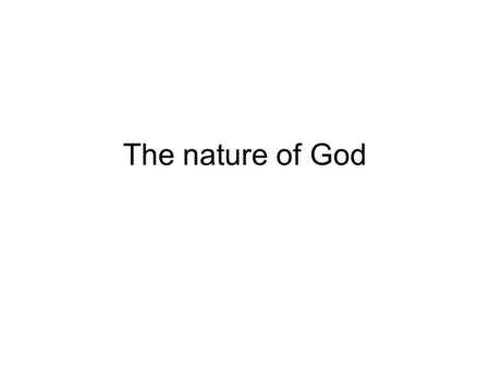 The nature of God.