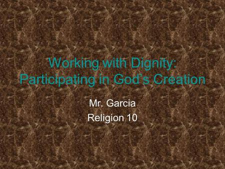 Working with Dignity: Participating in God’s Creation