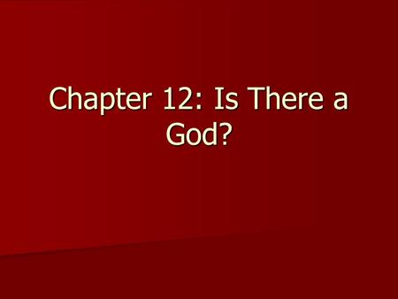 Chapter 12: Is There a God?.