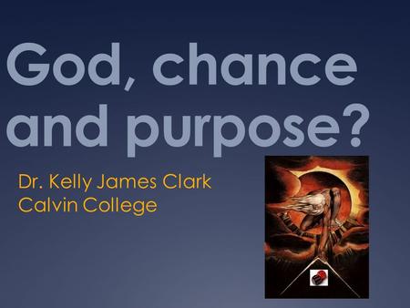 Dr. Kelly James Clark Calvin College