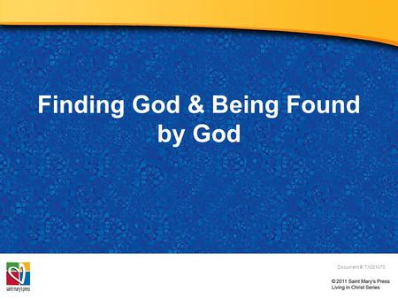 Finding God & Being Found by God Document #: TX001070.