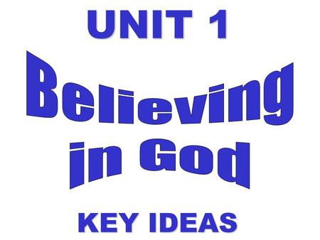 UNIT 1 KEY IDEAS. How can.... Religious Upbringing Religious Experience Nature of World Evil and Suffering...... affect Belief in God ChristianONLY Studying.