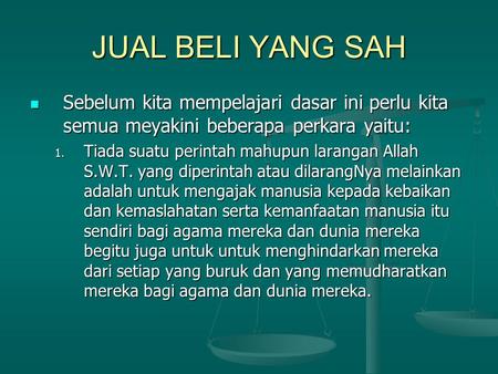 Sebelum kita mempelajari dasar ini perlu kita semua meyakini beberapa perkara yaitu: Sebelum kita mempelajari dasar ini perlu kita semua meyakini beberapa.