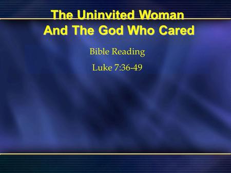 The Uninvited Woman And The God Who Cared