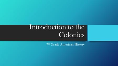 Introduction to the Colonies