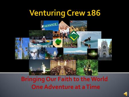 Bringing Our Faith to the World One Adventure at a Time.