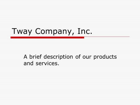 A brief description of our products and services.