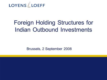 Foreign Holding Structures for Indian Outbound Investments