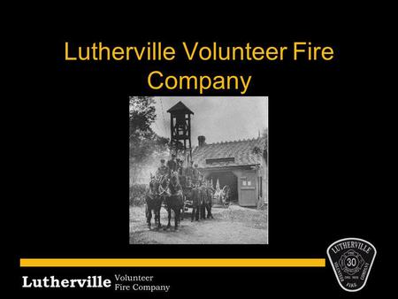 Lutherville Volunteer Fire Company. Who We Are Provide fire, rescue and first responder emergency medical services to Lutherville and 34 surrounding communities.