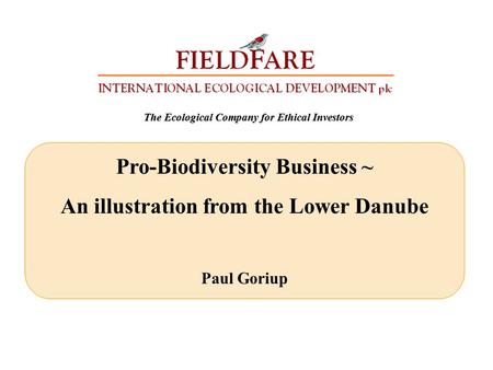 The Ecological Company for Ethical Investors Pro-Biodiversity Business ~ An illustration from the Lower Danube Paul Goriup.