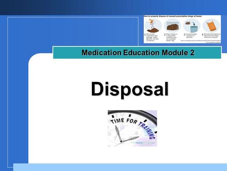 Company LOGO Disposal Disposal Medication Education Module 2.