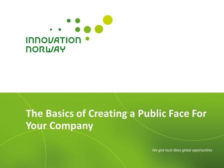 The Basics of Creating a Public Face For Your Company.