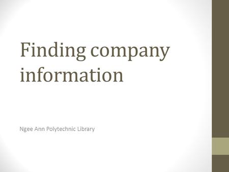 Finding company information Ngee Ann Polytechnic Library.