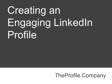 Creating an Engaging LinkedIn Profile
