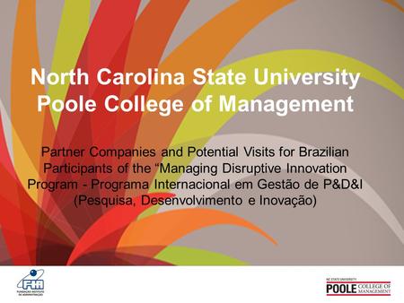 North Carolina State University Poole College of Management Partner Companies and Potential Visits for Brazilian Participants of the “Managing Disruptive.