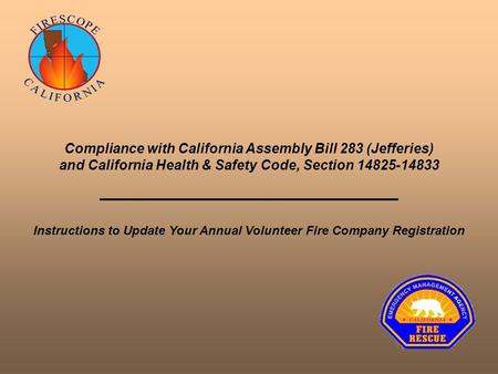 Instructions to Update Your Annual Volunteer Fire Company Registration Compliance with California Assembly Bill 283 (Jefferies) and California Health &