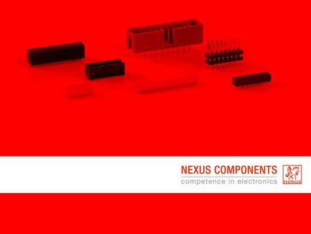 Copyright © 2015 NEXUS COMPONENTS GmbH 2Version 4.5 Company profile Head office in Braunschweig Offices and production plants in Taiwan and China.