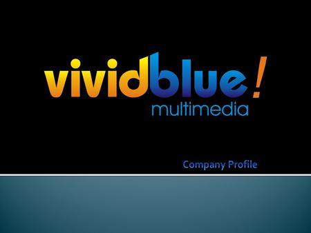 Vivid Blue Multimedia is a business communication and creative media solution provider offering services in Multimedia(including Interactive Multimedia),