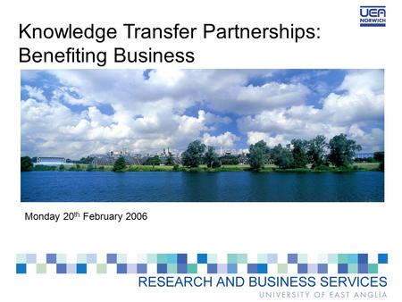 Knowledge Transfer Partnerships: Benefiting Business Monday 20 th February 2006.