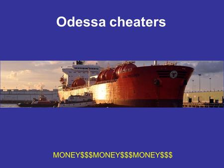 Odessa cheaters MONEY$$$MONEY$$$MONEY$$$. “The “ManShip Odessa” firm:
