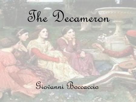 The Decameron Giovanni Boccaccio.