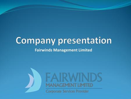Fairwinds Management Limited. Fairwinds Management is... A company formation and administration specialist offering corporate and financial services.