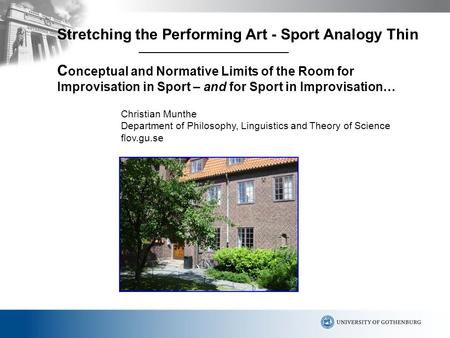 Stretching the Performing Art - Sport Analogy Thin C onceptual and Normative Limits of the Room for Improvisation in Sport – and for Sport in Improvisation…