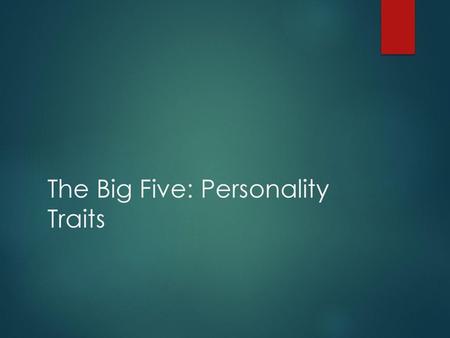 The Big Five: Personality Traits