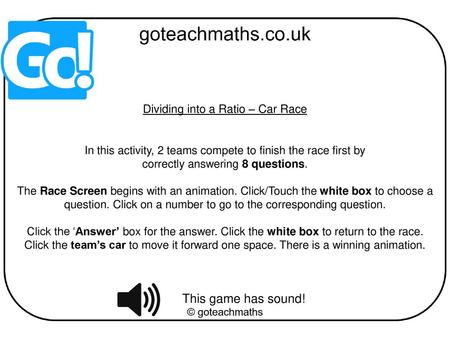 This game has sound! Dividing into a Ratio – Car Race