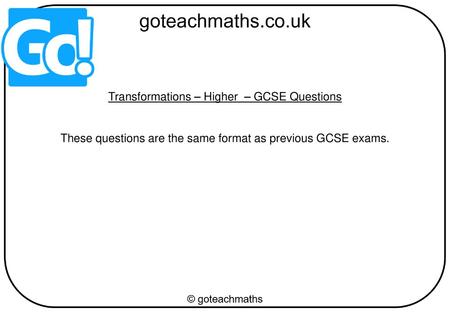 Transformations – Higher – GCSE Questions