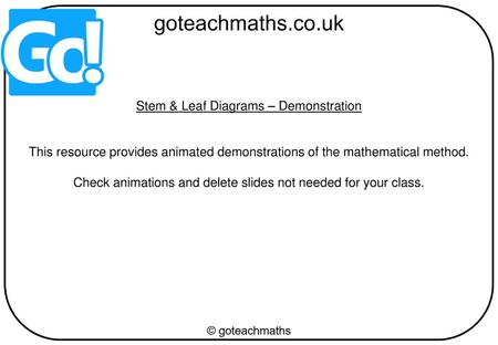 Stem & Leaf Diagrams – Demonstration