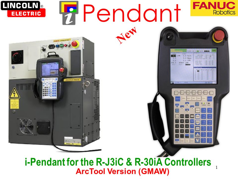 1 i-Pendant for the R-J3iC & R-30iA Controllers ArcTool Version (GMAW) i  Pendant New. - ppt download